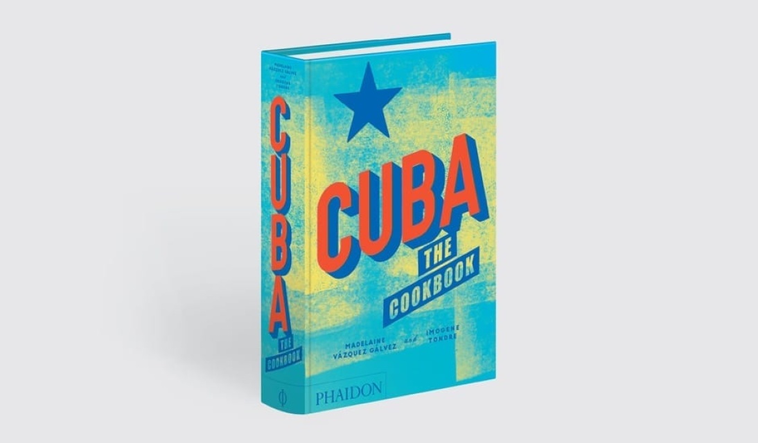 Cuba: The Cookbook de Imogene Tondre and Madelaine Vazquez Galvez