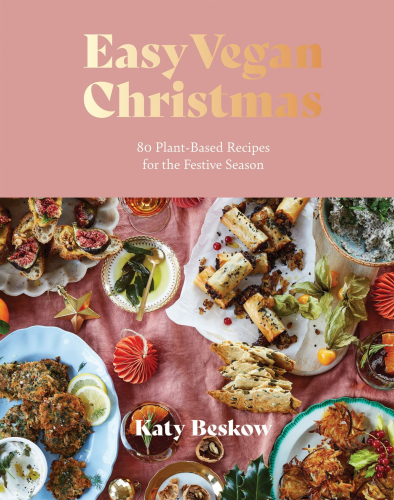 Easy Vegan Christmas - Katy Beskow