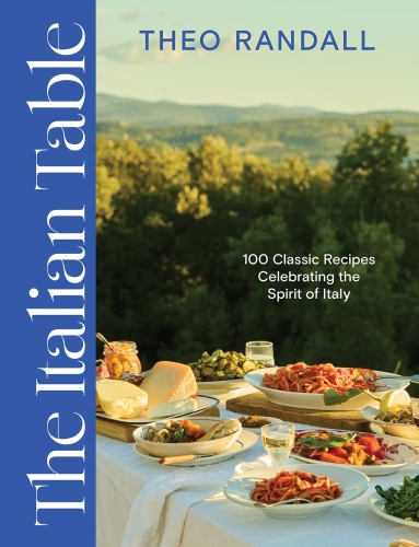 The Italian Table: 100 Classic Recipes - Theo Randall