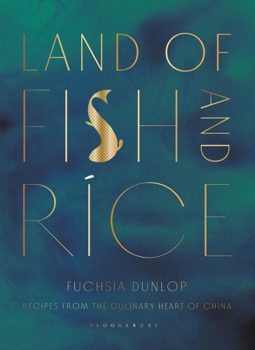 Land of Fish and Rice - Fuchsia Dunlop
