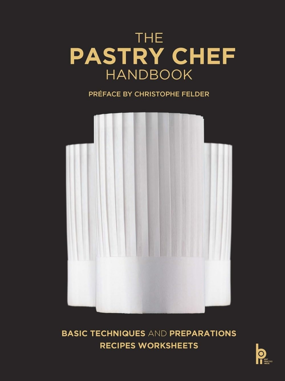 The Pastry Chef Handbook - Pierre Paul Zeiher & Jean Micel Truchelut dans le groupe Cuisine / Livres de cuisine / Pain & Pâtisserie / Pâtisserie l\'adresse The Kitchen Lab (1317-33006)