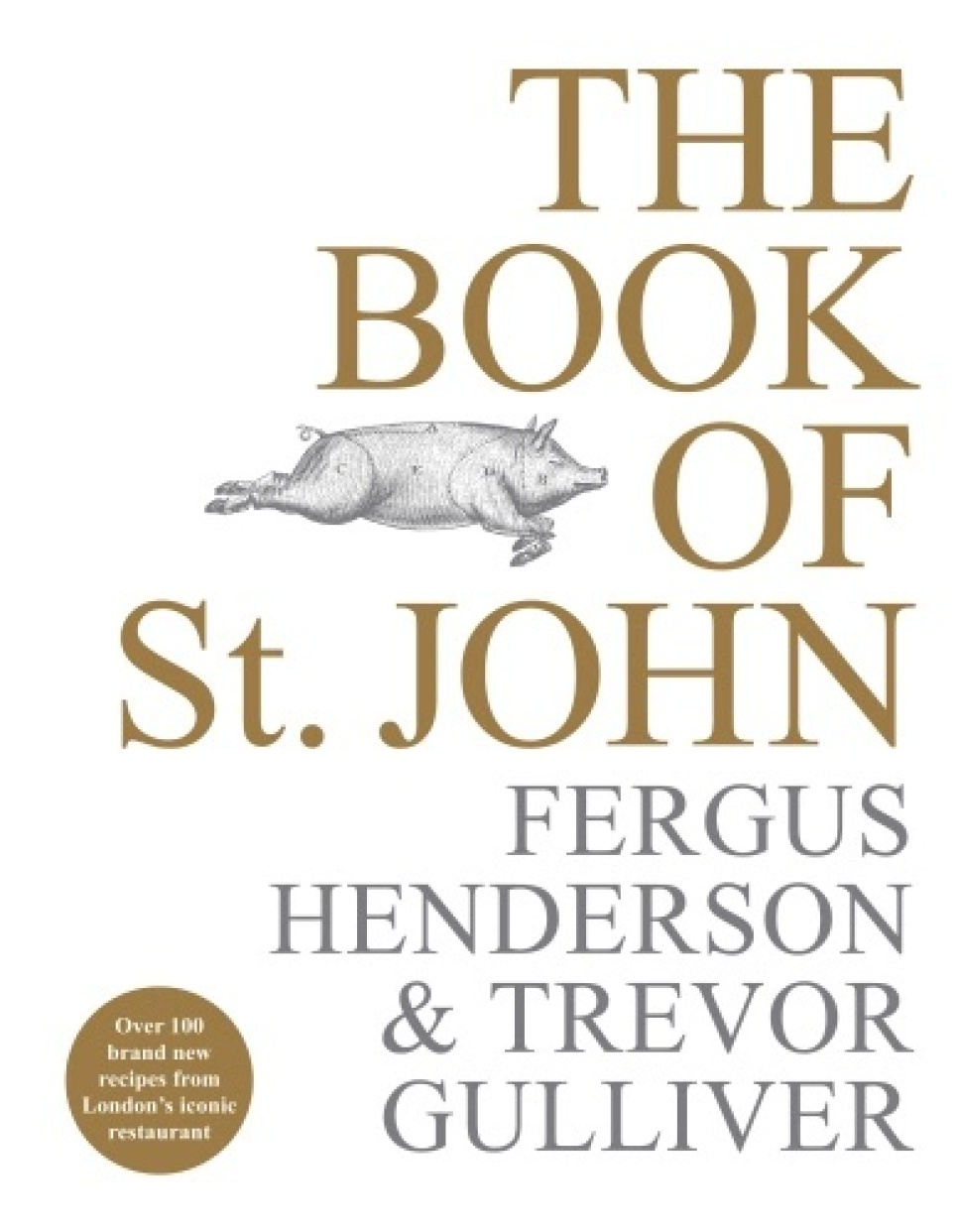 The Book of St. John - Fergus Henderson & Trevor Gulliver dans le groupe Cuisine / Livres de cuisine / Cuisines & Cultures / Grande-Bretagne & Irlande l\'adresse The Kitchen Lab (1317-33008)