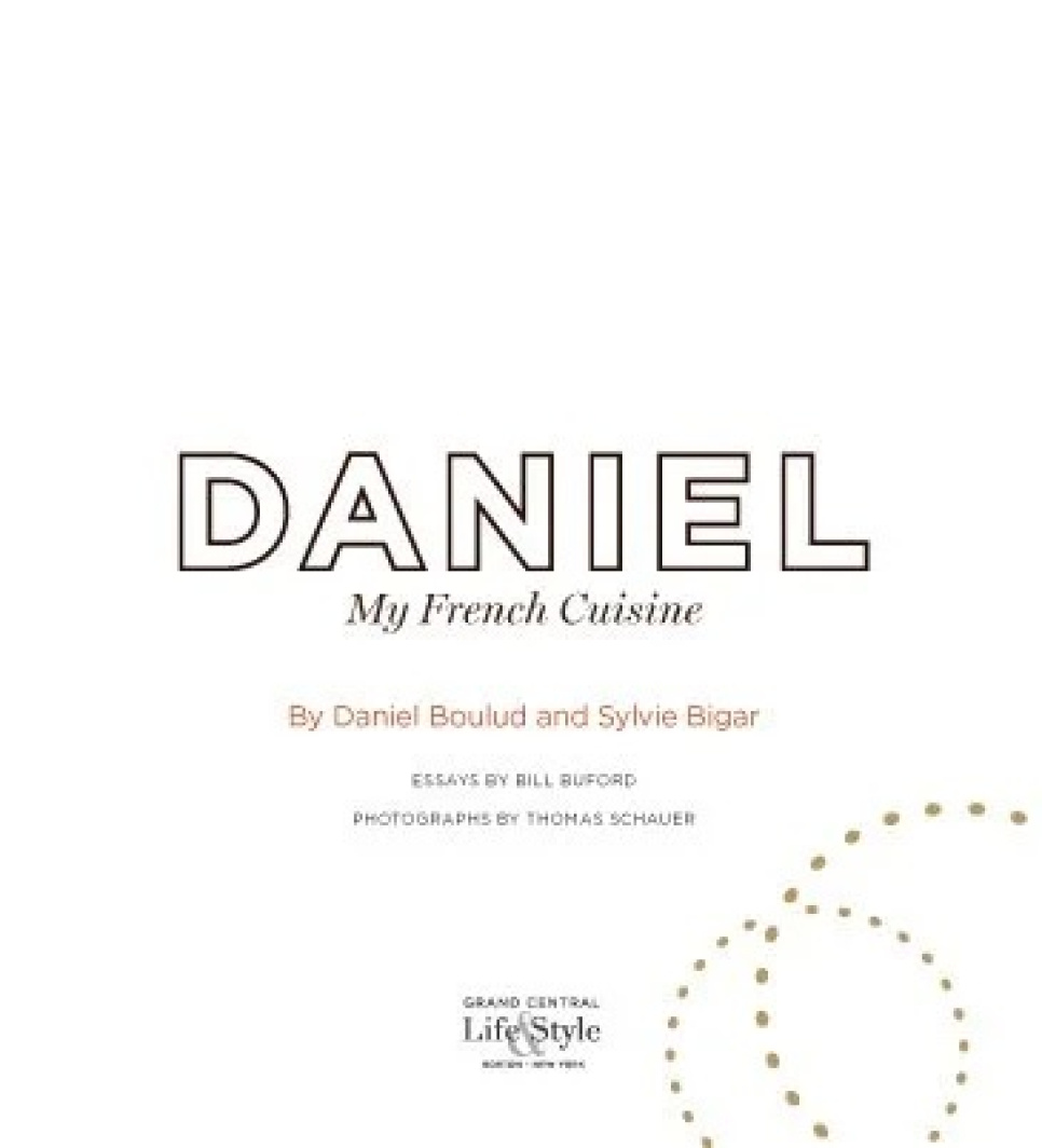 Daniel: My French Cuisine - Daniel Boulud dans le groupe Cuisine / Livres de cuisine / Cuisines nationales et régionales / Europe l\'adresse The Kitchen Lab (1317-33009)
