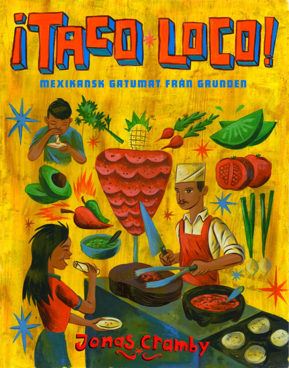 ¡Taco loco! av Jonas Cramby dans le groupe Cuisine / Livres de cuisine / Cuisines nationales et régionales l\'adresse The Kitchen Lab (1355-12754)