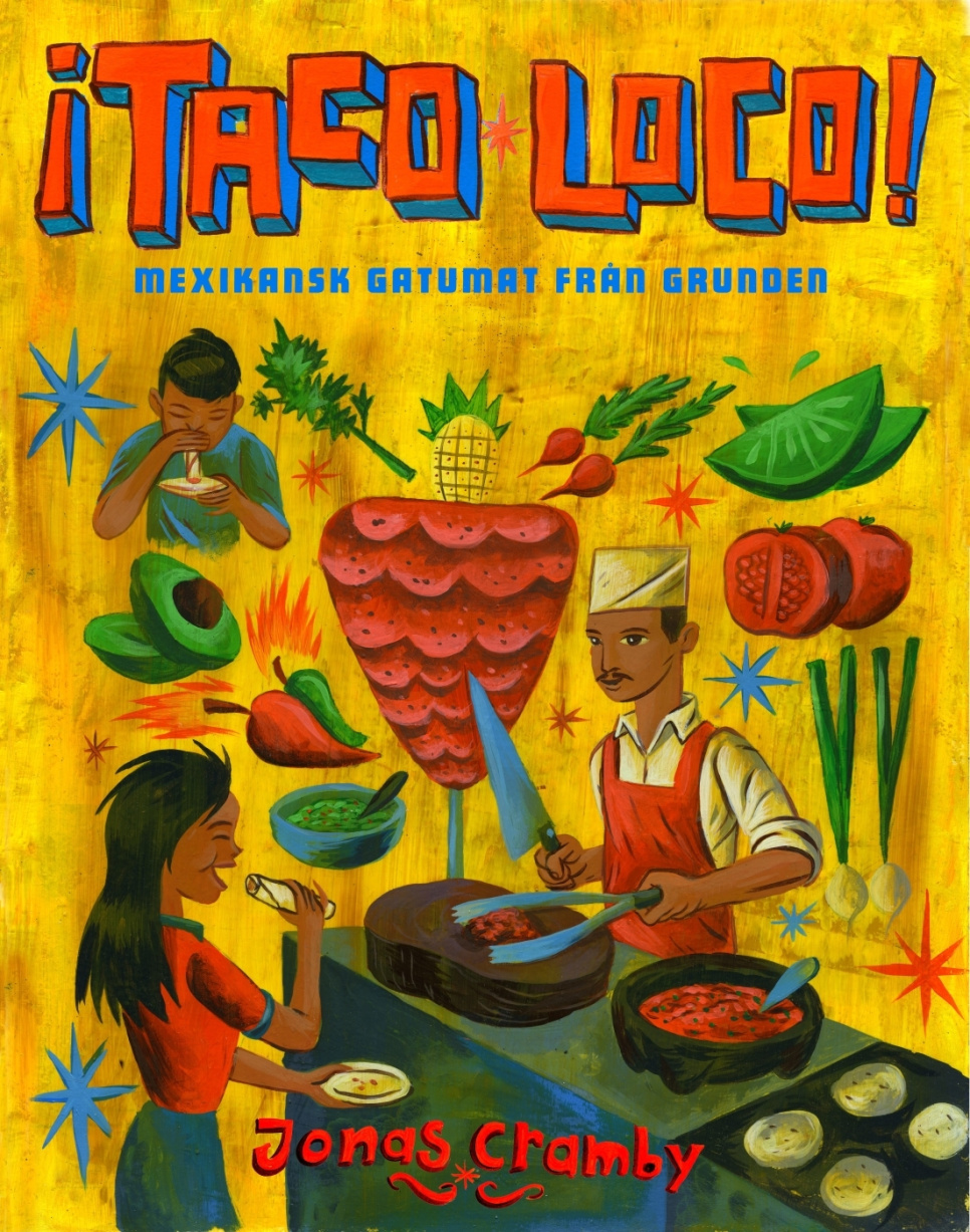 ¡Taco loco! - Jonas Cramby dans le groupe Cuisine / Livres de cuisine / Cuisines & Cultures / Amérique latine l\'adresse The Kitchen Lab (1355-12754)