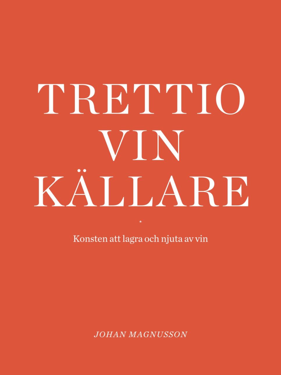 Trettio Vinkällare : Konsten att lagra och njuta av vin - Johan Magnusson dans le groupe Cuisine / Livres de cuisine / Boissons et cocktails / Vin l\'adresse The Kitchen Lab (1355-27618)
