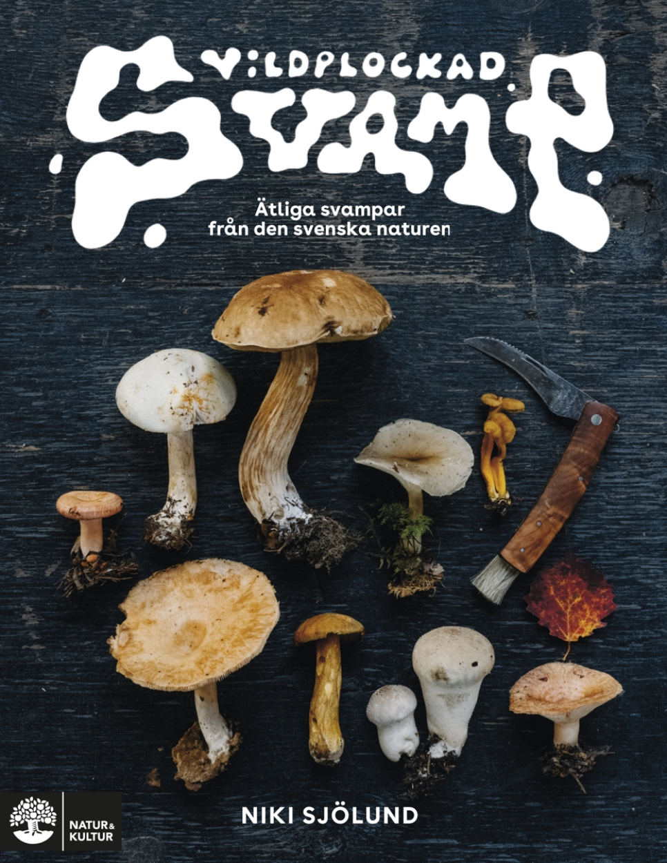 Vildplockad svamp: Ätbara svampar i svenska naturen - Niki Sjölund dans le groupe Cuisine / Livres de cuisine / Ingrédients & Techniques / Légumes & Cuisine Végétarienne l\'adresse The Kitchen Lab (1355-27955)