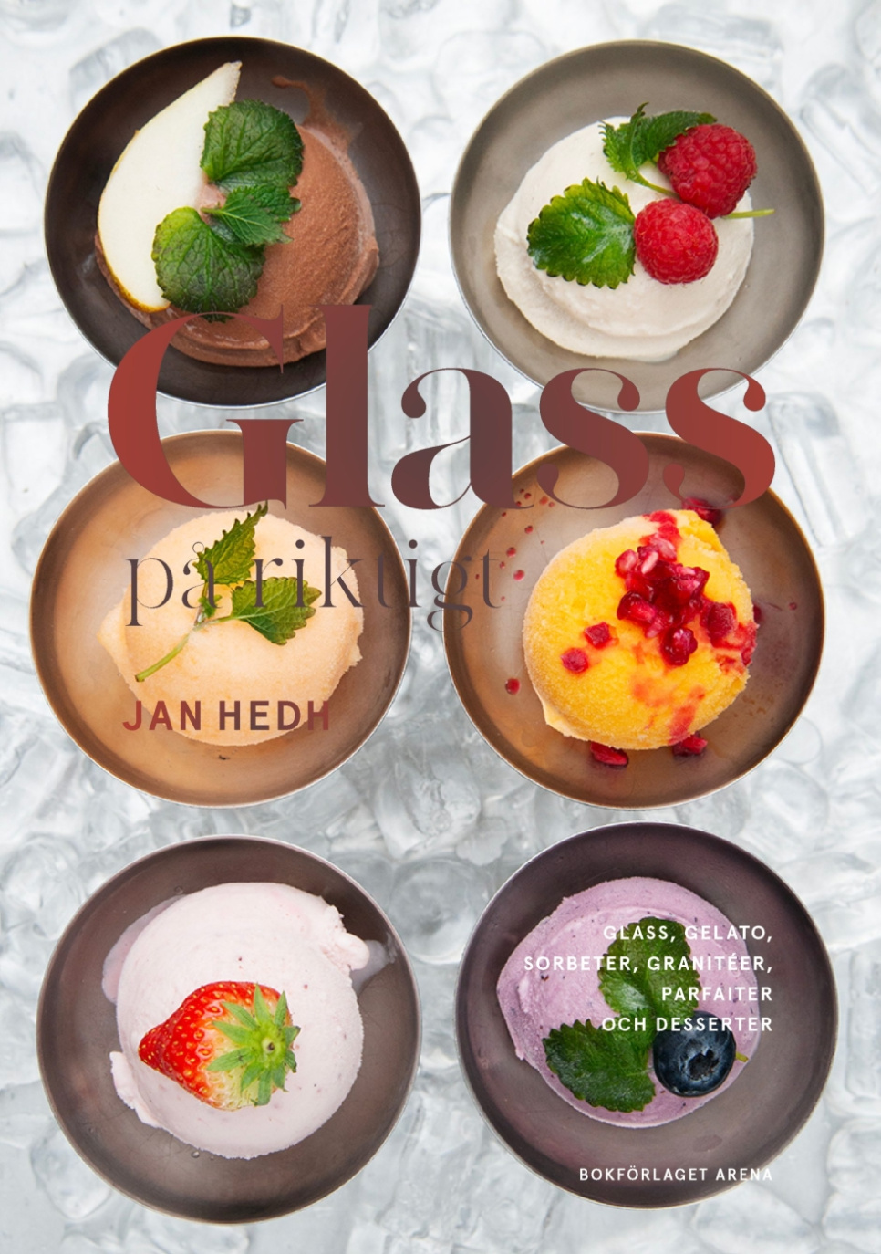 Glass på riktigt - Jan Hedh dans le groupe Cuisine / Livres de cuisine / Pain & Pâtisserie / Glaces & Desserts l\'adresse The Kitchen Lab (1355-30931)