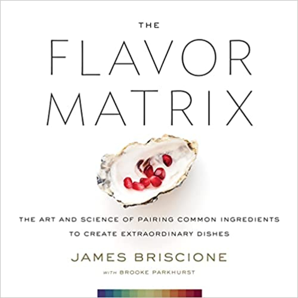 The Flavor Matrix - James Briscione dans le groupe Cuisine / Livres de cuisine / Autres livres de cuisine l\'adresse The Kitchen Lab (1376-27378)