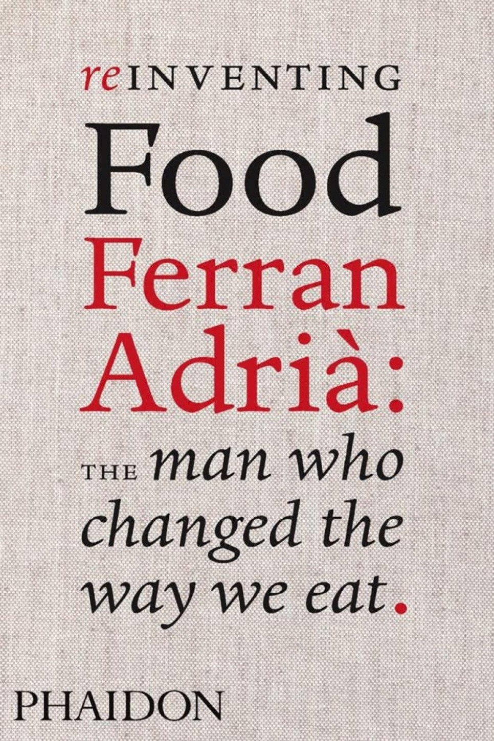 Reinventing Food, Ferran Adria - Coleman Andrews dans le groupe Cuisine / Livres de cuisine / / l\'adresse The Kitchen Lab (1399-36099)