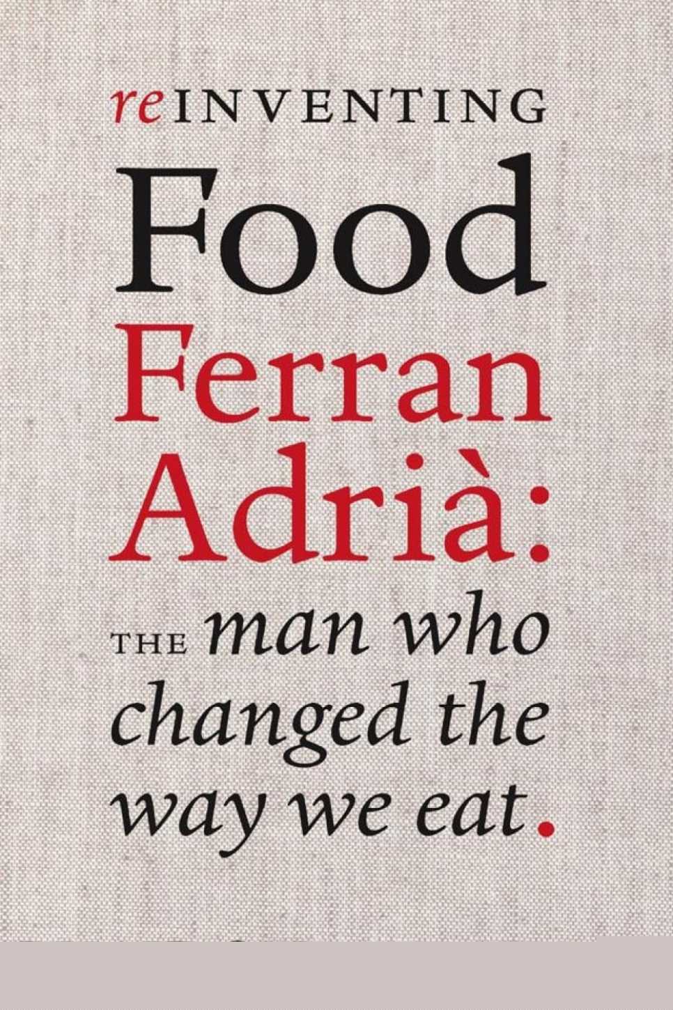 Reinventing Food, Ferran Adria - Coleman Andrews