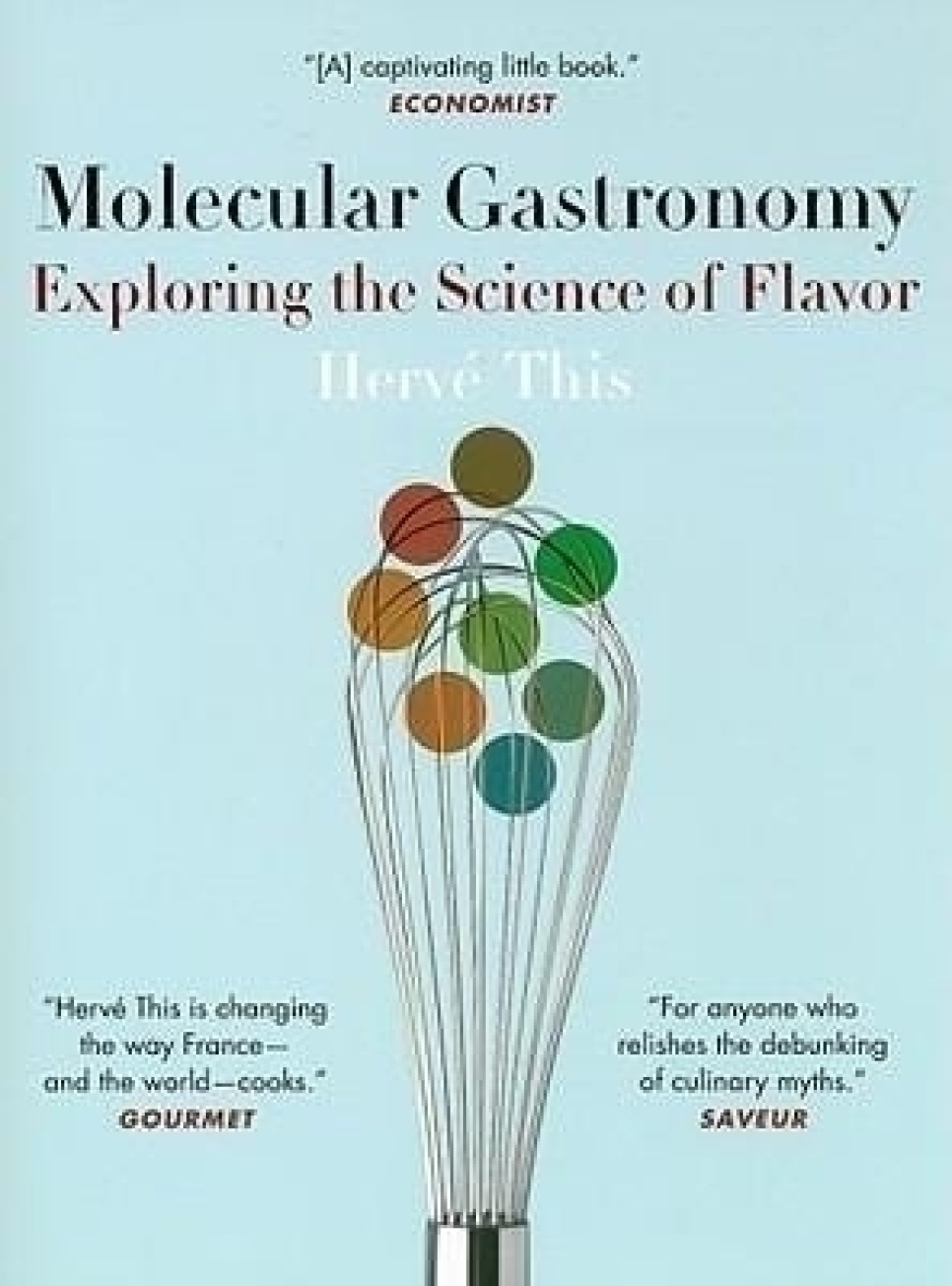 Molecular Gastronomy: Exploring the Science of Flavor - Hervé This dans le groupe Cuisine / Livres de cuisine / Ouvrages de référence l\'adresse The Kitchen Lab (1820-18107)