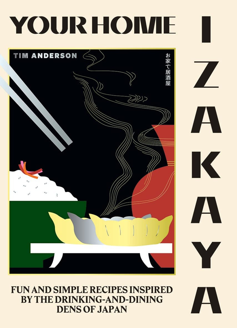 Your Home Izakaya - Tim Anderson dans le groupe Cuisine / Livres de cuisine / Asie l\'adresse The Kitchen Lab (1987-26119)