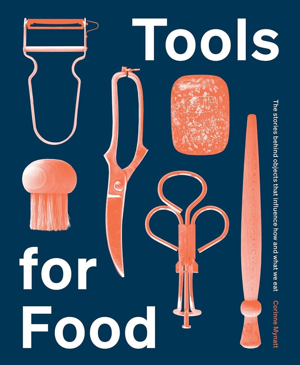Tools for Food - Corinne Mynatt dans le groupe Cuisine / Livres de cuisine / Littérature culinaire / Histoire de l\'alimentation & Culture l\'adresse The Kitchen Lab (1987-26123)