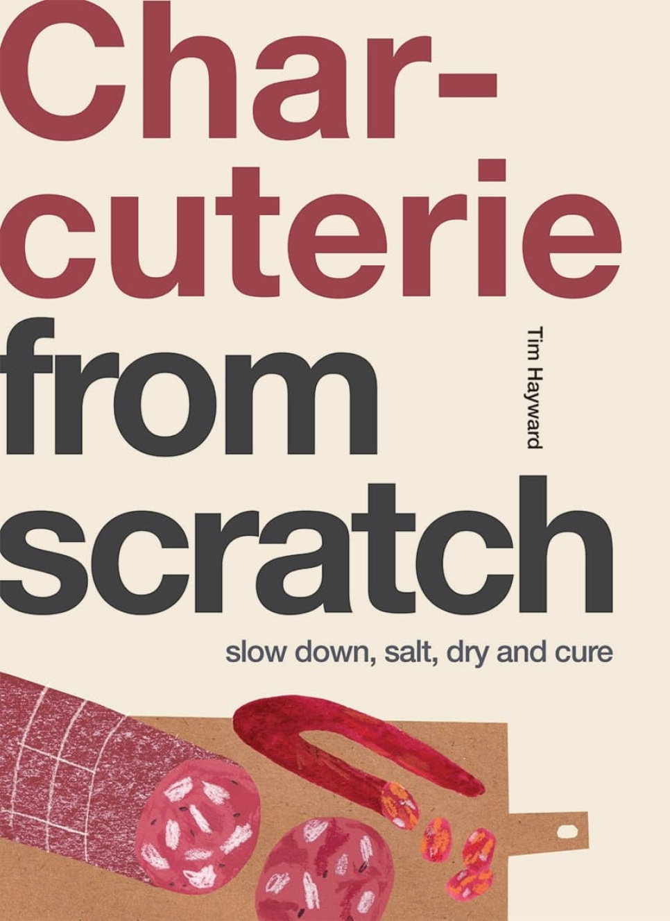Charcuterie: From Scratch - Tim Hayward dans le groupe Cuisine / Livres de cuisine / Ingrédients & Techniques / Viande & Charcuterie l\'adresse The Kitchen Lab (1987-26264)