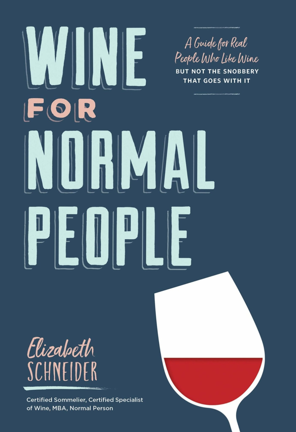 Wine for Normal People - Elizabeth Schneider dans le groupe Cuisine / Livres de cuisine / Boissons et cocktails l\'adresse The Kitchen Lab (1987-27156)