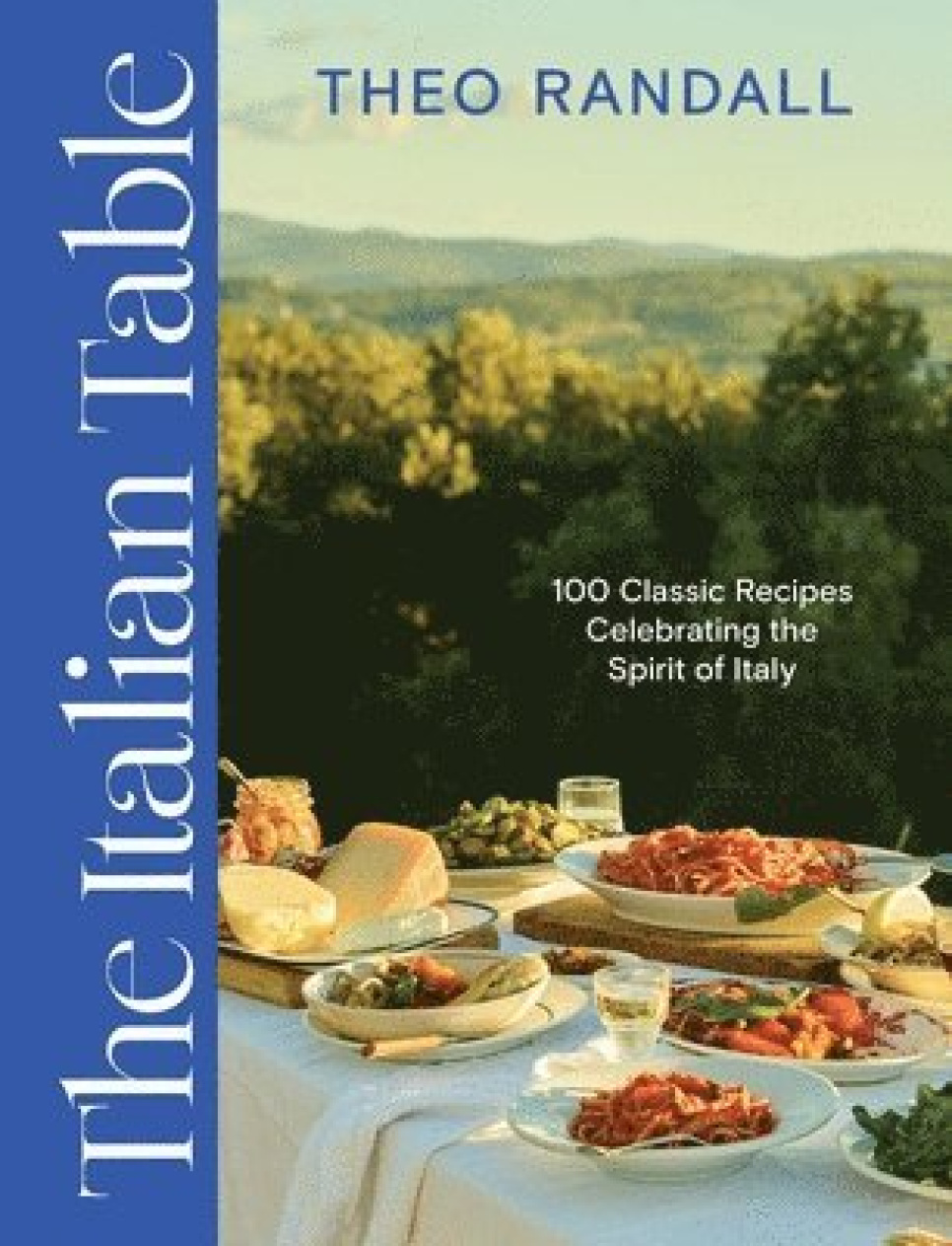 The Italian Table: 100 Classic Recipes - Theo Randall dans le groupe Cuisine / Livres de cuisine / Cuisines nationales et régionales / Europe l\'adresse The Kitchen Lab (2304-35927)