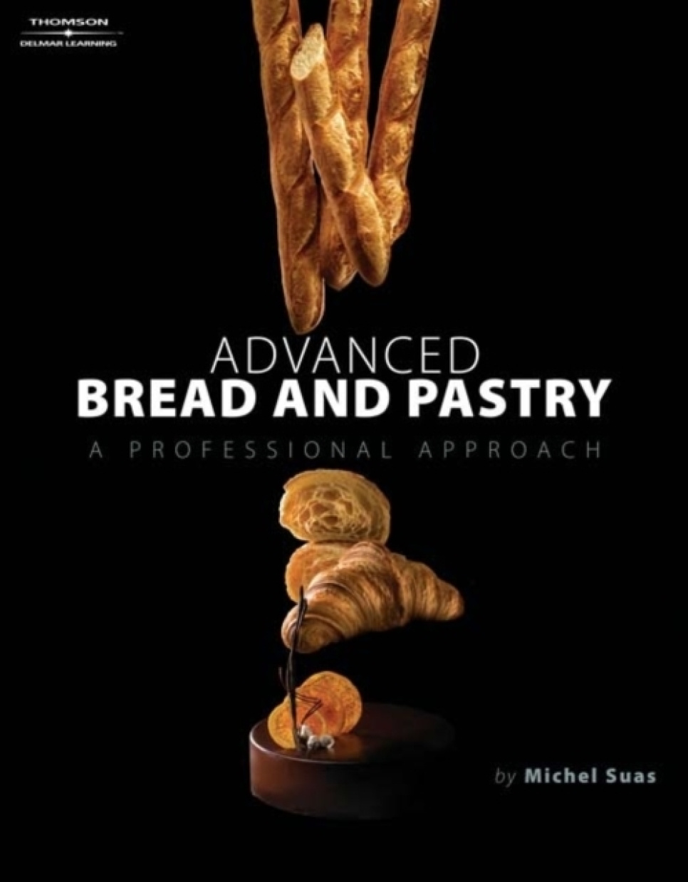 Advanced Bread and Pastry - Michel Suas dans le groupe Cuisine / Livres de cuisine / Livres de cuisine sur la Pâtisserie / l\'adresse The Kitchen Lab (2304-36009)