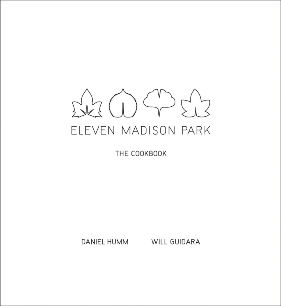 Eleven Madison Park: The Cookbook - Daniel Humm, Will Guidara dans le groupe Cuisine / Livres de cuisine / Chefs et programmes télé l\'adresse The Kitchen Lab (2304-36044)