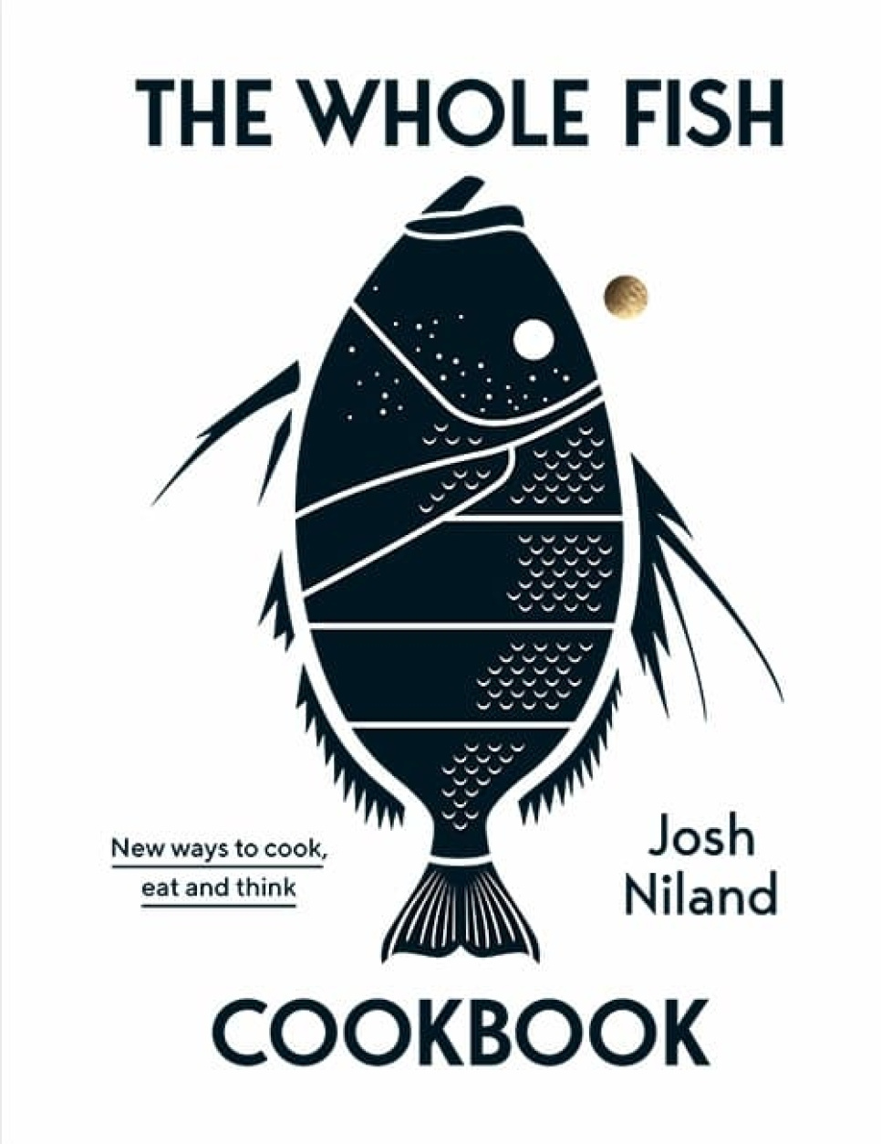 The Whole Fish Cookbook - Josh Niland dans le groupe Cuisine / Livres de cuisine / Ouvrages de référence l\'adresse The Kitchen Lab (2304-36111)