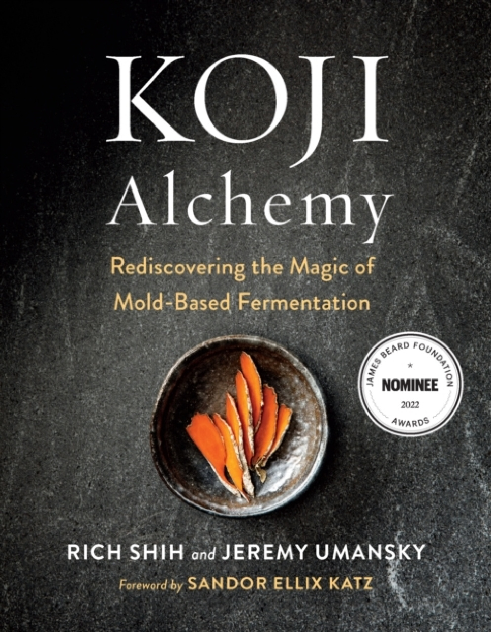 Koji Alchemy - Rich Shih, Jeremy Umansky dans le groupe Cuisine / Livres de cuisine / Ingrédients & Techniques / Viande & Charcuterie l\'adresse The Kitchen Lab (2304-36112)