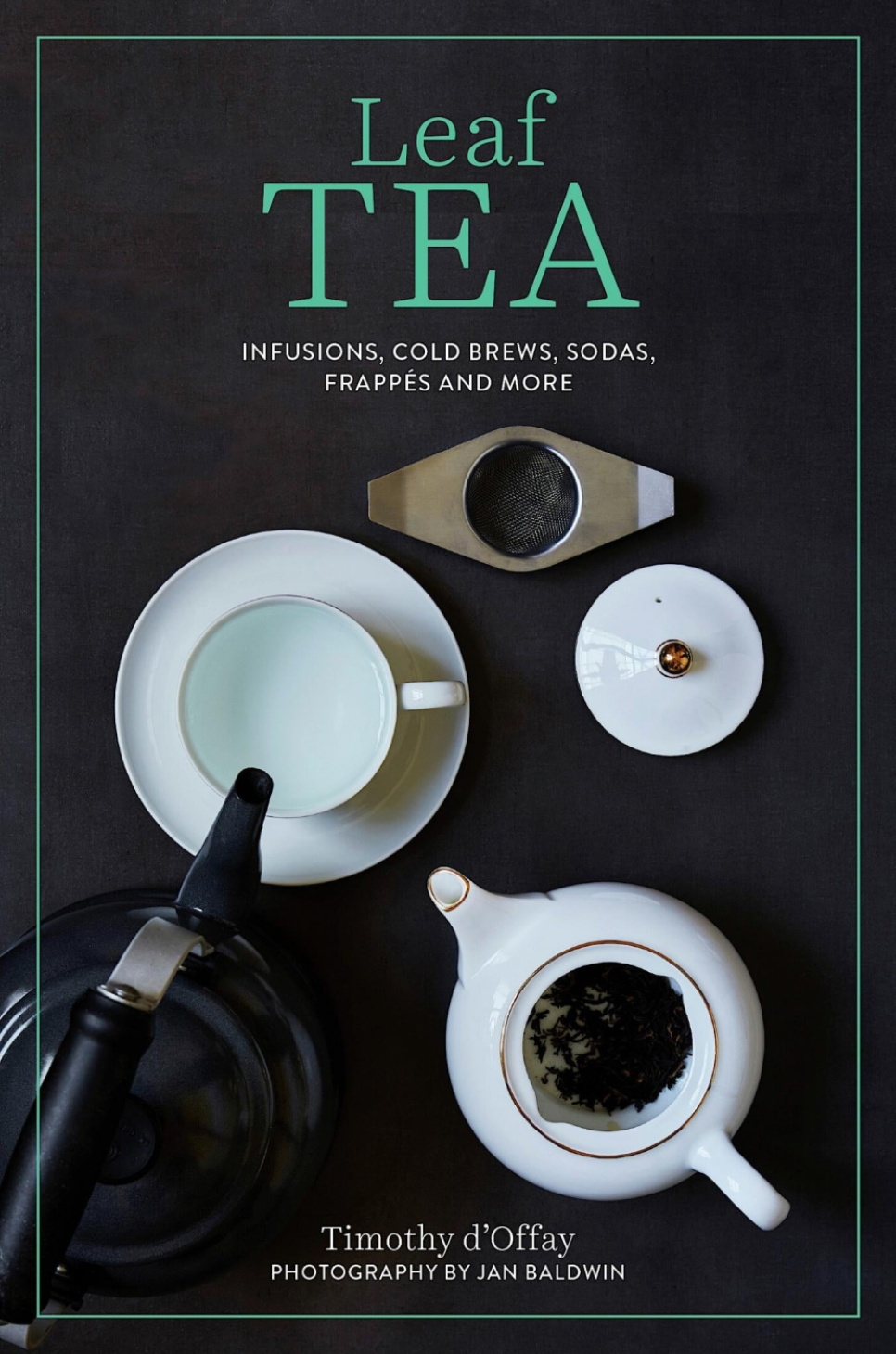 Leaf Tea - Timothy D\'Offay dans le groupe Cuisine / Livres de cuisine / Boissons / Café & Thé l\'adresse The Kitchen Lab (2304-36128)
